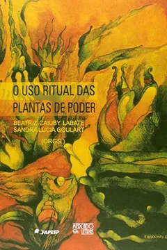 Livro O Uso Ritual das Plantas de Poder - Resumo, Resenha, PDF, etc.