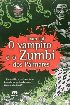 Livro O Vampiro e o Zumbi dos Palmares - Resumo, Resenha, PDF, etc.
