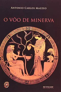 Livro O Vôo de Minerva - Resumo, Resenha, PDF, etc.