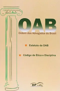 Livro OAB. Estatuto da Advocacia, Código de Ética e Disciplina - Resumo, Resenha, PDF, etc.