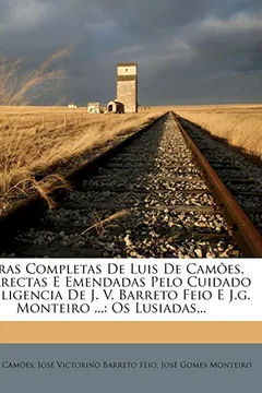 Livro Obras Completas de Luis de Camoes, Correctas E Emendadas Pelo Cuidado E Diligencia de J. V. Barreto Feio E J.G. Monteiro ...: OS Lusiadas... - Resumo, Resenha, PDF, etc.