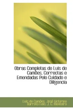 Livro Obras Completas de Luis de Camoes, Correctas E Emendadas Pelo Cuidado E Diligencia - Resumo, Resenha, PDF, etc.