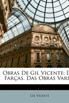 Livro Obras de Gil Vicente: Das Farcas. Das Obras Varias - Resumo, Resenha, PDF, etc.
