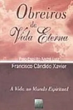 Livro Obreiros Da Vida Eterna - Resumo, Resenha, PDF, etc.
