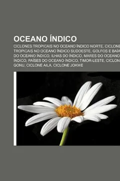 Livro Oceano Indico: Ciclones Tropicais No Oceano Indico Norte, Ciclones Tropicais No Oceano Indico Sudoeste, Golfos E Baias Do Oceano Indi - Resumo, Resenha, PDF, etc.
