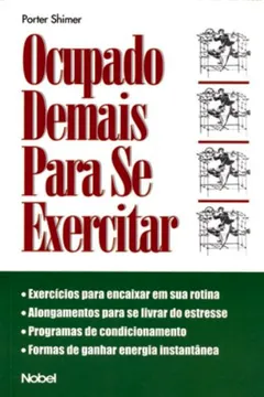 Livro Ocupado Demais Para Se Exercitar - Resumo, Resenha, PDF, etc.