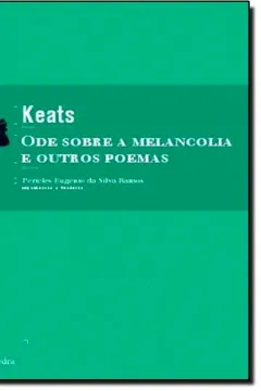 Livro Ode Sobre a Melancolia e Outros Poemas - Resumo, Resenha, PDF, etc.
