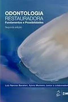Livro Odontologia Restauradora. Fundamentos e Possibilidades - Resumo, Resenha, PDF, etc.