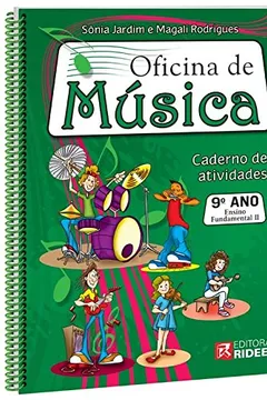 Livro Oficina de Música 9° Ano. Caderno de Atividades - Resumo, Resenha, PDF, etc.