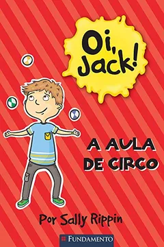 Livro Oi, Jack. A Aula de Circo - Resumo, Resenha, PDF, etc.