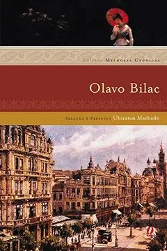 Livro Olavo Bilac - Coleção Melhores Crônicas - Resumo, Resenha, PDF, etc.