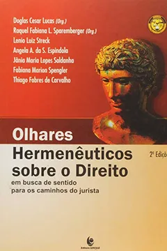 Livro Olhares Hermenêuticos Sobre o Direito - Em Busca de Sentido para os Caminhos do Jurista - Resumo, Resenha, PDF, etc.