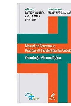 Livro Oncologia ginecológica: Manual de Condutas e Práticas de Fisioterapia em Oncologia - Resumo, Resenha, PDF, etc.