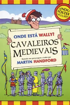 Livro Onde Esta O Wally? Cavaleiros Medievais - Volume 1 - Resumo, Resenha, PDF, etc.