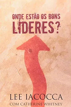 Livro Onde Estão Os Bons Lideres? - Resumo, Resenha, PDF, etc.