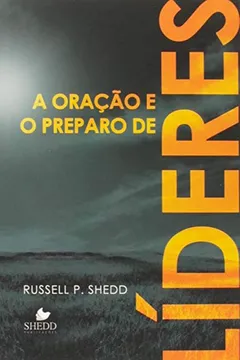 Livro Oracao, A - E O Preparo De Lideres Cristaos - Resumo, Resenha, PDF, etc.
