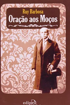 Livro Oração Aos Moços - Resumo, Resenha, PDF, etc.