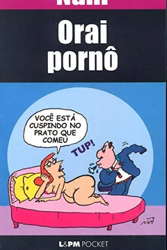 Livro Orai Pornô - Coleção L&PM Pocket - Resumo, Resenha, PDF, etc.