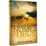 Livro Orando com os Nomes de Deus - Resumo, Resenha, PDF, etc.