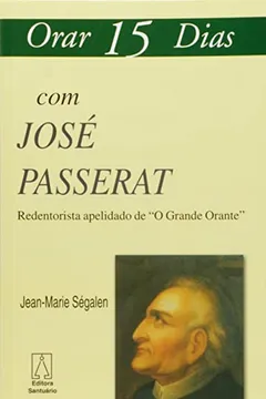 Livro Orar 15 Dias com José Passerat - Resumo, Resenha, PDF, etc.