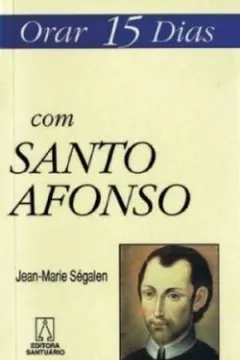 Livro Orar 15 Dias Com Santo Afonso - Resumo, Resenha, PDF, etc.