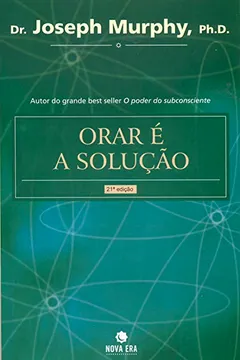 Livro Orar e a Solução - Resumo, Resenha, PDF, etc.