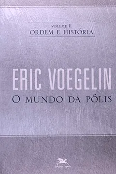 Livro Ordem E História II. O Mundo Da Pólis - Resumo, Resenha, PDF, etc.