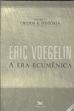 Livro Ordem e História IV. A Era Ecumênica - Resumo, Resenha, PDF, etc.