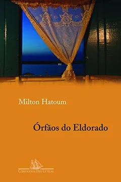 Livro Órfãos do Eldorado - Resumo, Resenha, PDF, etc.