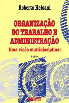 Livro Organização do Trabalho e Administração - Resumo, Resenha, PDF, etc.