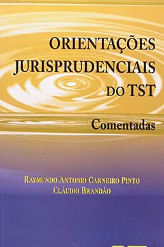Livro Orientações Jurisprudeciais do TST. Comentadas - Resumo, Resenha, PDF, etc.
