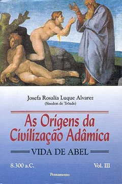 Livro Origens da Civilização Adâmica - Volume III - Resumo, Resenha, PDF, etc.