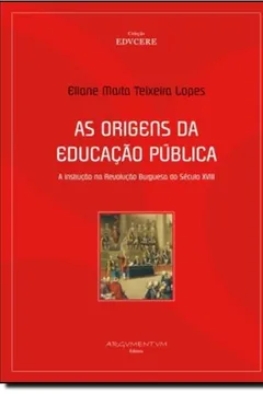 Livro Origens Da Educacao Publica, As - Resumo, Resenha, PDF, etc.