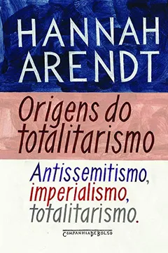 Livro Origens do Totalitarismo - Resumo, Resenha, PDF, etc.
