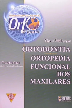 Livro Orto 2006 - Nova Visao Em Ortodontia Ortopedia Funcional Dos Maxilares - Resumo, Resenha, PDF, etc.