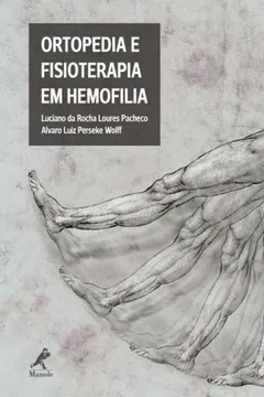 Livro Ortopedia e Fisioterapia em Hemofilia - Resumo, Resenha, PDF, etc.