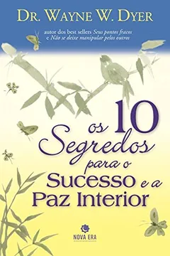 Livro Os 10 Segredos Para O Sucesso E A Paz Interior - Resumo, Resenha, PDF, etc.
