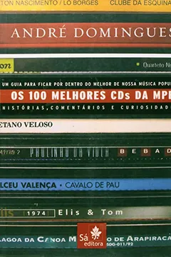 Livro OS 100 Melhores CDs Da MPB. Um Guia Para Ficar Por Dentro Do Melhor - Resumo, Resenha, PDF, etc.