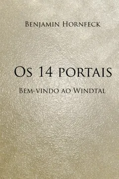 Livro OS 14 Portais - Bem-Vindo Ao Windtal - Resumo, Resenha, PDF, etc.