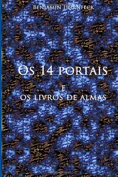 Livro OS 14 Portais E OS Livros de Almas - Resumo, Resenha, PDF, etc.