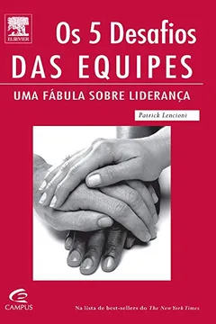 Livro Os 5 Desafios das Equipes - Resumo, Resenha, PDF, etc.