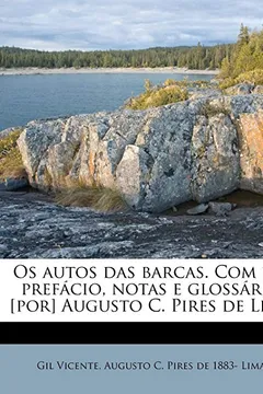 Livro OS Autos Das Barcas. Com Um Prefacio, Notas E Glossario [Por] Augusto C. Pires de Lima - Resumo, Resenha, PDF, etc.