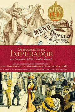 Capa do livro Os Banquetes Do Imperador