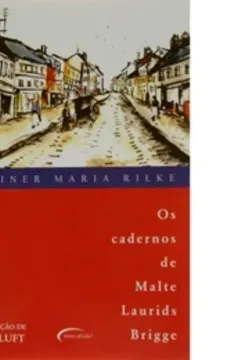 Livro Os Cadernos De Malte Laurids Brigge - Resumo, Resenha, PDF, etc.