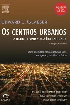 Livro Os Centros Urbanos A Maior Invenção Da Humanidade - Resumo, Resenha, PDF, etc.