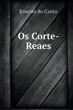Livro OS Corte-Reaes - Resumo, Resenha, PDF, etc.