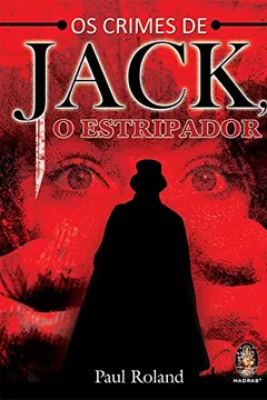Livro Os Crimes De Jack, O Estripador - Resumo, Resenha, PDF, etc.