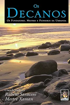 Livro Os Decanos. Os Fundadores, Mestres e Pioneiros da Umbanda - Resumo, Resenha, PDF, etc.