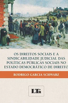 Livro Os Direitos Sociais e a Sindicabilidade Judicial das Políticas Públicas Sociais no Estado Democrático de Direito - Resumo, Resenha, PDF, etc.