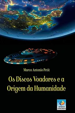 Livro Os discos voadores e a origem da humanidade - Resumo, Resenha, PDF, etc.